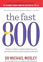 The Fast 800: How to combine rapid weight loss and intermittent fasting for long-term health