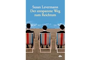 Der entspannte Weg zum Reichtum: Ausgezeichnet mit dem Deutschen Finanzbuchpreis 2011