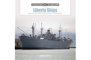 Liberty Ships: America’s Merchant Marine Transport in World War II: 13 (Legends of Warfare: Naval, 13)