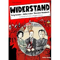 Widerstand: Tony Sender, Julius Leber, Theodor Haubach - Im Kampf
