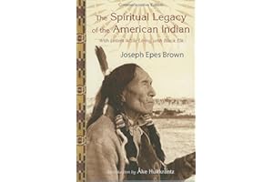 Spiritual Legacy of the American Indian: With Letters While Living with Black Elk (The Perennial Philosophy Series): With Letters While Living with Black Elk Commemorative Edition