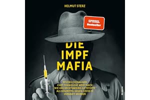 Die Impf-Mafia: Pfizers ehemaliger Chef-Toxikologe weist nach, wie uns rechtswidrig Giftstoffe als Heilmittel gegen Covid-19