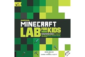 Unofficial Minecraft Lab for Kids: Family-Friendly Projects for Exploring and Teaching Math, Science, History, and Culture Through Creative Building