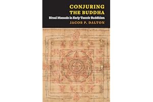 Conjuring the Buddha: Ritual Manuals in Early Tantric Buddhism