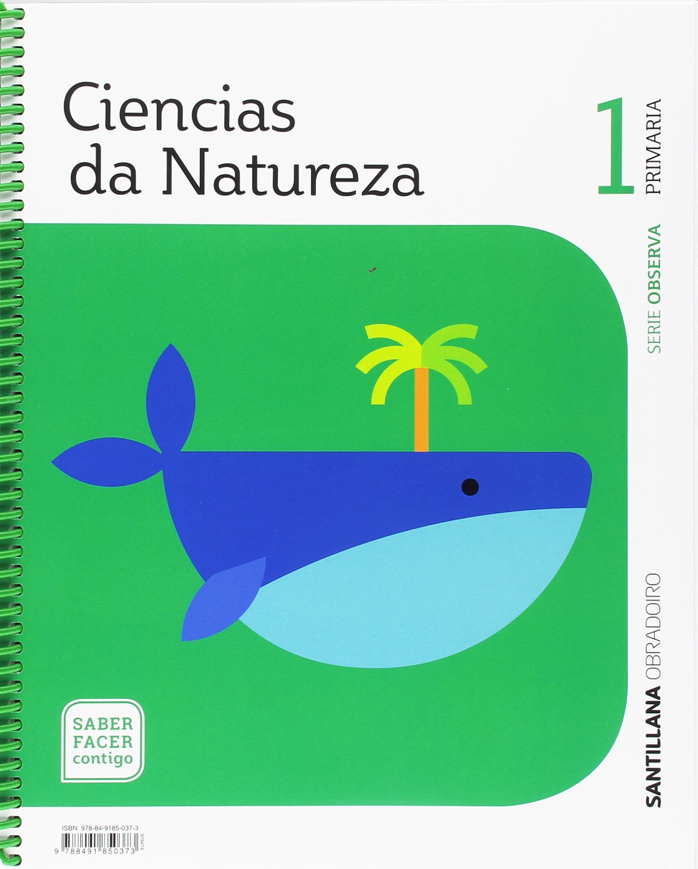 CIENCIAS DA NATUREZA SERIE OBSERVA 1 PRIMARIA SABER FACER CONTIGO