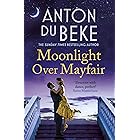 Moonlight Over Mayfair: The uplifting and charming Sunday Times Bestseller from Anton Du Beke
