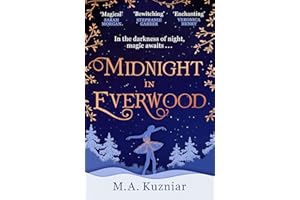 Midnight in Everwood: The debut historical romance and new magical fairy tale retelling of The Nutcracker to curl up with in winter 2023