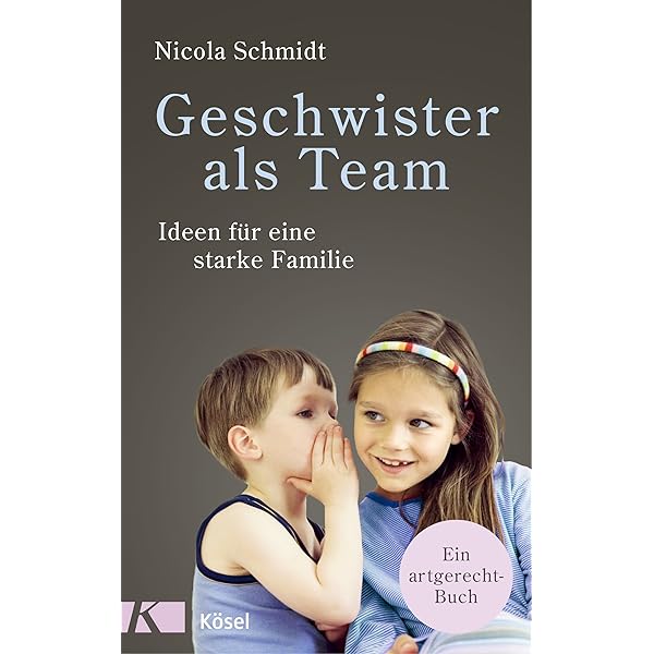 Geschwister Als Team Ideen Fur Eine Starke Familie Ein Artgerecht Buch German Edition Ebook Schmidt Nicola Amazon Co Uk Kindle Store