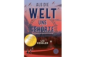 Als die Welt uns gehörte: Berührender Jugendroman über Freundschaft und Hoffnung in den dunkelsten Zeiten