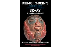 Being in Being: The Collected Works of a Master Haida Mythteller