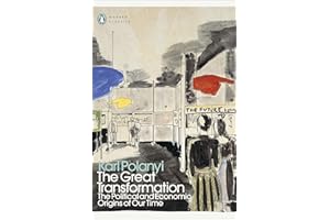The Great Transformation: The Political and Economic Origins of Our Time (Penguin Modern Classics)