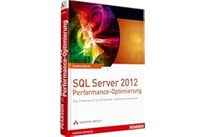 SQL Server 2012 Performance-Optimierung: Das Praxisbuch für Entwickler und Administratoren (net.com)
