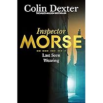 Last Seen Wearing: 2 (Inspector Morse Mysteries, 2) : Dexter