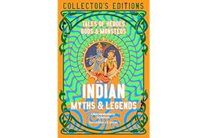 Indian Myths & Legends: Tales of Heroes, Gods & Monsters (Flame Tree Collector's Editions)