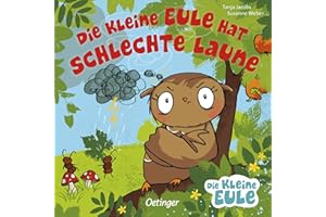Die kleine Eule hat schlechte Laune: Einfühlsames Pappbilderbuch für kleine Miesepeter ab 18 Monaten (Die kleine Eule und ihre Freunde)