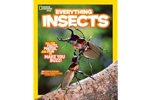 National Geographic Kids Everything Insects: All the Facts, Photos, and Fun to Make You Buzz