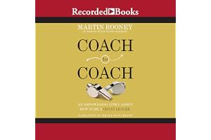 Coach to Coach: An Empowering Story About How to Be a Great Leader
