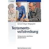 Testamentsvollstreckung Richtig Anordnen Durchfuhren Und Kontrollieren Beck Rechtsberater Im Dtv 51224 Ebook Klinger Bernhard F Roth Wolfgang Amazon De Kindle Shop