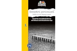 Langenscheidt Krimi zweisprachig Italienisch (A2/B1) - Incontri pericolosi: Kurzkrimis zum Italienischlernen mit Hörbuch und Vokabeltrainer-App