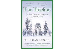 The Treeline: The Last Forest and the Future of Life on Earth