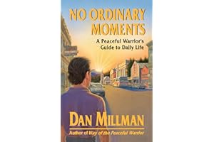 No Ordinary Moments: Peaceful Warrior's Approach to Daily Life (Millman, Dan)
