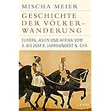 Geschichte der Völkerwanderung: Europa, Asien und Afrika vom 3. bis zum 8. Jahrhundert n.Chr. (Historische Bibliothek der Ger