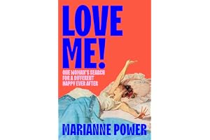 Love Me!: One woman’s search for a different happy ever after