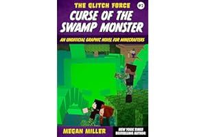 Curse of the Swamp Monster: An Unofficial Graphic Novel for Minecrafters: Volume 2 (The Glitch Force)