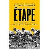 Etape: The Untold Stories of the Tour De France's Defining Stages