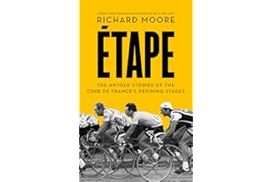 Etape: The untold stories of the Tour de France’s defining stages