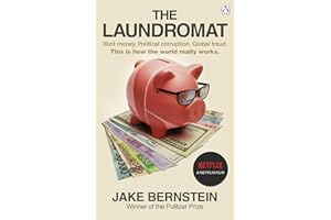 The Laundromat: Inside the Panama Papers Investigation of Illicit Money Networks and the Global Elite