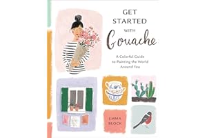 Get Started with Gouache: A Colorful Guide to Painting the World Around You