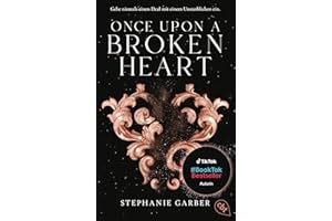 Once Upon a Broken Heart: Auftakt der romantischen Fantasy-Bestsellerserie. Die Nr. 1 der #BookTok-Bestsellerliste jetzt als Taschenbuch (Die Once-Upon-A-Broken-Heart-Reihe, Band 1)