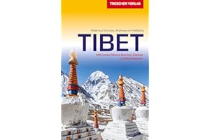 TRESCHER Reiseführer Tibet: Mit Lhasa, Mount Everest, Kailash und Süd-Osttibet