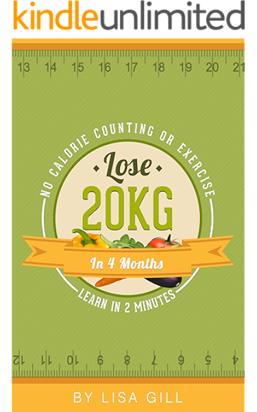 How To Lose 20kg In 4 Months No Calorie Counting Or Exercise Learn In 2 Minutes 4 Easy Tips Fast Weight Loss English Edition Ebook Gill Lisa Amazon De Kindle Shop But, when it comes to losing 20 kg in 1 month.