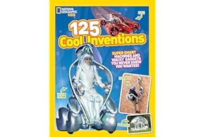 125 Cool Inventions: Supersmart Machines and Wacky Gadgets You Never Knew You Wanted!