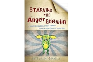 Starving the Anger Gremlin: A Cognitive Behavioural Therapy Workbook on Anger Management for Young People: 2 (Gremlin and Thief CBT Workbooks)
