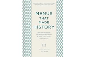 Menus that Made History: Over 2000 years of menus from Ancient Egyptian food for the afterlife to Elvis Presley's wedding breakfast
