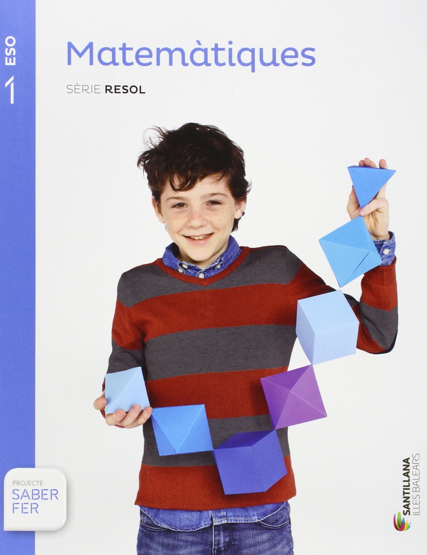 MATEMATIQUES SERIE RESOL 1 ESO SABER FER