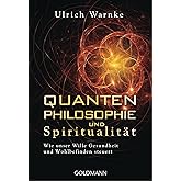 Quantenphilosophie und Spiritualität: Wie unser Wille Gesundheit und Wohlbefinden steuert