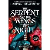 The Serpent and the Wings of Night: Discover the stunning first book in the bestselling romantasy series Crowns of Nyaxia: 1