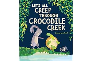 Let’s All Creep Through Crocodile Creek