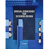 Spatial Strategies for Interior Design