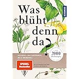 Was blüht denn da - Original (Kosmos-Naturführer)