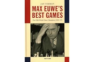 Max Euwe's Best Games: The Fifth World Chess Champion (1935-37)