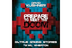 Prepare to Meet Thy Doom: And More True Gaming Stories