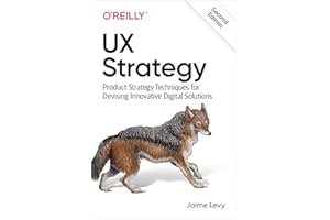 UX Strategy: Product Strategy Techniques for Devising Innovative Digital Solutions