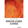Osons dire la vérité à l'Afrique