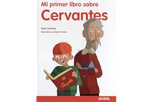 Mi primer libro sobre Cervantes (LITERATURA INFANTIL - Mi Primer Libro)