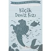 K&uuml;&ccedil;&uuml;k Deniz Kızı: İş &Ccedil;ocuk Klasikleri Kısaltılmış Metin